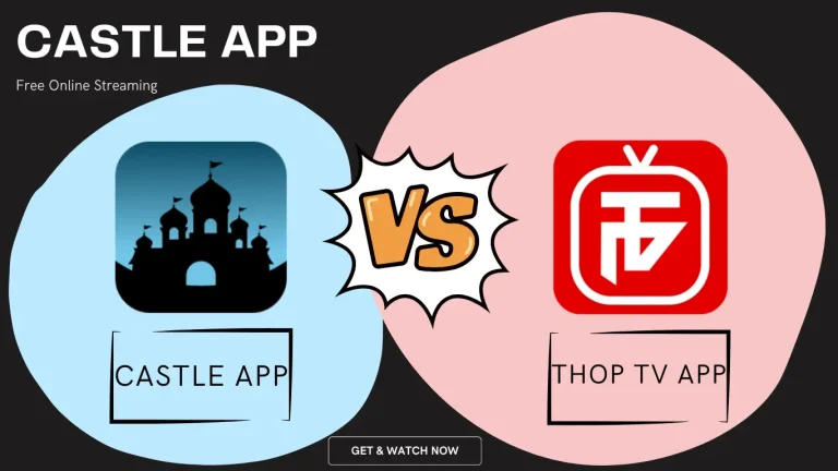 Castle App vs Thop TV Which is Better in 2024